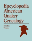 Index to Encyclopedia to American Quaker Genealogy [prepared by Martha Reamy] - Book