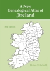 A New Genealogical Atlas of Ireland : Second Edition - Book