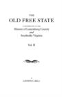 Old Free State : A Contribution to the History of Lunenburg County and Southside Virginia. in Two Volumes. Volume II - Book