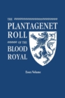 Plantagenet Roll of the Blood Royal. Being a Complete Table of All the Descendants Now Living of Edward III, King of England. the Isabel of Essex Volu - Book