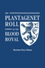 Plantagenet Roll of the Blood Royal. Being a Complete Table of All the Descendants Now Living of Edward III, King of England. the Mortimer-Percy Volum - Book