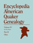 Encyclopedia of American Quaker Genealogy. Listing Marriages, Births, Deaths, Certificates, Disownments, Etc., and Much Collateral Information of Inte - Book