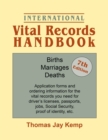 International Vital Records Handbook. 7th Edition : Births, Marriages, Deaths: Application Forms and Ordering Information for the Vital Records You Nee - Book