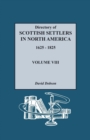 Directory of Scottish Settlers in North America, 1625-1825. Volume VIII - Book
