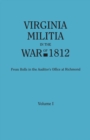 Virginia Militia in the War of 1812. from Rolls in the Auditor's Office at Richmond. in Two Volumes. Volume I - Book