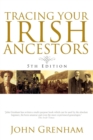 Tracing Your Irish Ancestors. Fifth Edition - Book