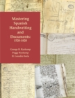 Mastering Spanish Handwriting and Documents, 1520-1820 - Book