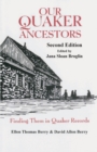 Our Quaker Ancestors : Finding Them in Quaker Records. Second Edition - Book