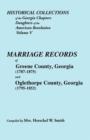 Historical Collections of the Georgia Chapters Daughters of the American Revolution. Vol. 5 : Marriages of Greene County, Georgia (1787-1875) and Oglethorpe County, Georgia (1795-1852) - Book