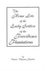 Home Lots of the Early Settlers of the Providence Plantations - Book