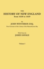 History of New England from 1630 to 1649, by John Winthrop, Esq., First Governor of the Colony of the Massachusetts Bay. in Two Volumes. Volume I - Book