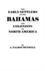 Early Settlers of the Bahamas and Colonists of North America - Book