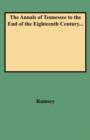 Annals of Tennessee to the End of the Eighteenth Century... - Book