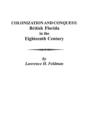 Colonization and Conquest : British Florida in the Eighteenth Century - Book
