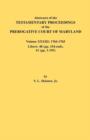 Abstracts of the Testamentary Proceedings of the Prerogative Court of Maryland. Volume XXXIII : 1764-1765. Libers: 40 (pp. 154-end), 41 (pp. 1-193) - Book