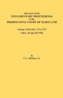 Abstracts of the Testamentary Proceedings of the Prerogative Court of Maryland. Volume XXXVIII, 1771-1772. Liber : 44 (p. 203-596) - Book
