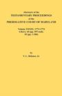Abstracts of the Testamentary Proceedings of the Prerogative Court of Maryland. Volume XXXIX, 1772-1774. Libers : 44 (pp. 597-end), 45 (pp, 1-284) - Book