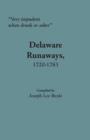 Very Impudent When Drunk or Sober : Delaware Runaways, 1720-1783 - Book