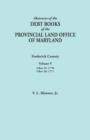 Abstracts of the Debt Books of the Provincial Land Office of Maryland. Frederick County, Volume V : Liber 25:1770; Liber 26: 1771 - Book