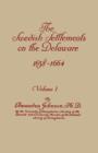 Swedish Settlements on the Delaware, 1638-1664. in Two Volumes. Volume I - Book