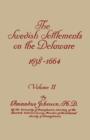 Swedish Settlements on the Delaware, 1638-1664. in Two Volumes. Volume II - Book