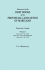 Abstracts of the Debt Books of the Provincial Land Office of Maryland. Somerset County, Volume I : Liber 42: 1733, 1734; Liber 54: 1734-1759 Addendum; - Book