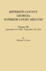 Jefferson County, Georgia, Superior Court Minutes. Volume III : September 10, 1804-September 28, 1810 - Book