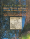 Dawes Commission : Citizens (Allottees) and Intruders in Indian Territory (1901-1909). an Index of More Than 17,000 Persons Whose Names A - Book