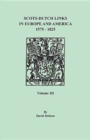 Scots-Dutch Links in Europe and America, 1575-1825. Volume III - Book