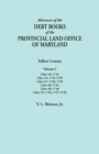 Abstracts of the Debt Books of the Provincial Land Office of Maryland. Talbot County, Volume I. Liber 46 : 1733; Liber 54: 1734-1759; Liber 47: 1738, 1 - Book