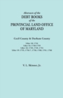 Abstracts of the Debt Books of the Provincial Land Office of Maryland. Cecil County & Durham County. Liber 18 : 1734; Liber 54: 1738-1759; Liber 18: 17 - Book