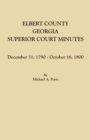 Elbert County, Georgia, Superior Court Minutes : December 31, 1790-October 16, 1800 - Book