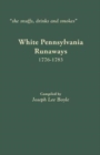 She Snuffs, Drinks and Smokes : White Pennsylvania Runaways, 1776-1783 - Book