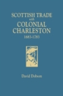 Scottish Trade with Colonial Charleston, 1683-1783 - Book