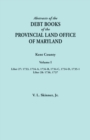 Abstracts of the Debt Books of the Provincial Land Office of Maryland. Kent County, Volume I. Liber 27 : 1733, 1734-A, 1734-B, 1734-C, 1734-D, 1735-1; - Book