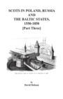 Scots in Poland, Russia, and the Baltic States, 1550-1850. Part Three - Book