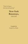 "Fond of liquor, dancing and gaming" : New-York Runaways, 1769-1783 - Book