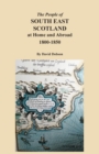 The People of South East Scotland at Home and Abroad, 1800-1850 - Book