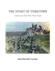The Story of Yorktown : Told By the Men Who Were There - Book