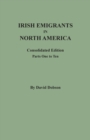 Irish Emigrants in North America : Consolidated Edition. Parts One to Ten - Book