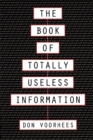 The Book of Totally Useless Information - Book