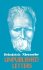 Nietzsche Unpublished Letters - Book