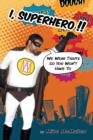 I, Superhero!! : : We Wear Tights So You Won't Have To - eBook