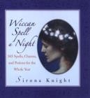Wiccan Spell A Night: Spells, Charms, And Potions For The Whole Year - eBook