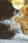 Cold Noses at the Pearly Gates: : A Book of Hope for Those Who Have Lost a Pet - eBook