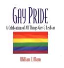 Gay Pride: A Celebration Of All Things Gay And Lesbian - eBook