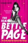 The Real Bettie Page : The Truth About the Queen of the Pinups - Book
