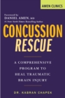 Concussion Rescue : A Comprehensive Program to Heal Traumatic Brain Injury - eBook