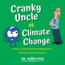 Cranky Uncle Vs. Climate Change : How to Understand and Respond to Climate Science Deniers - Book