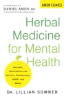 Herbal Medicine for Mental Health : Natural Treatments for Anxiety, Depression, ADHD, and More - eBook